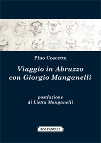 Viaggio In Abruzzo Con Giorgio Manganelli